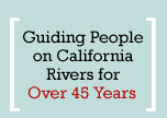 Guiding People on California Rivers for OVer 40 Years